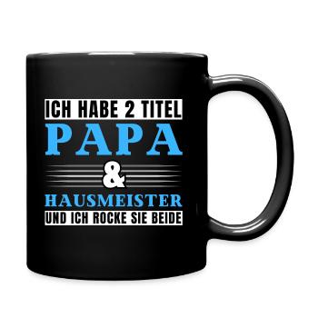 Ich habe 2 Titel Papa und Hausmeister - Tasse einfarbig - Schwarz - Rechts