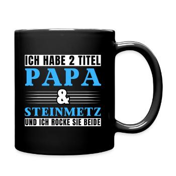 Ich habe 2 Titel Papa und Steinmetz - Tasse einfarbig - Schwarz - Rechts