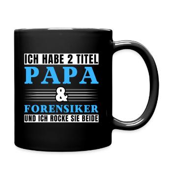 Ich habe 2 Titel Papa und Forensiker - Tasse einfarbig - Schwarz - Rechts
