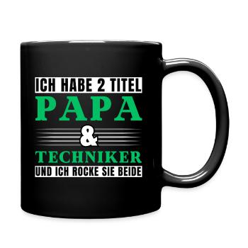 Ich habe 2 Titel Papa und Techniker - Tasse einfarbig - Schwarz - Rechts