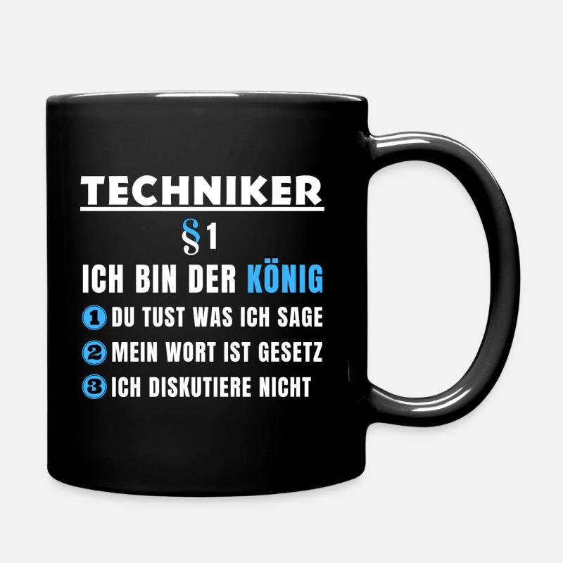 Techniker Geschenk - Ich bin der König - Tasse einfarbig - Schwarz
