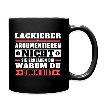 Lackierer argumentieren nicht - Tasse einfarbig - Schwarz - Rechts
