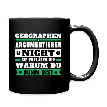 Geographen argumentieren nicht - Tasse einfarbig - Schwarz - Rechts