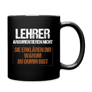 Lehrer argumentieren nicht - Tasse einfarbig - Schwarz - Rechts