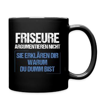 Friseure argumentieren nicht - Tasse einfarbig - Schwarz - Rechts