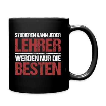 Studieren kann jeder; Lehrer sind die Besten - Tasse einfarbig - Schwarz - Rechts