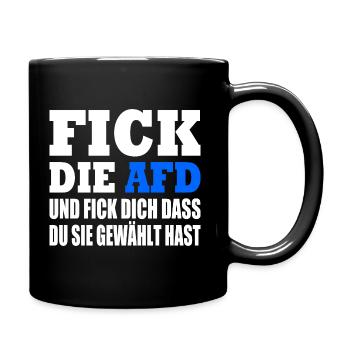 fick die afd und fick dich dass du sie gewählt has - Tasse einfarbig - Schwarz - Rechts