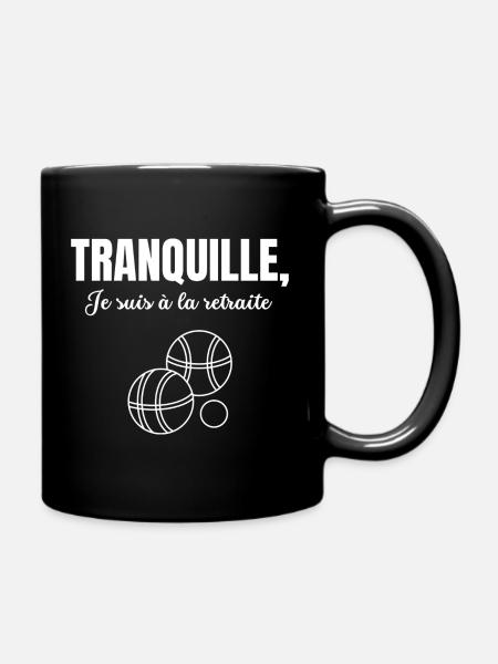 Tranquille je suis à la retraite humour pétanque - Mug uni - noir