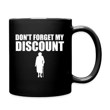 Don't forget my discount for older mens - Full Colour Mug - black - Right