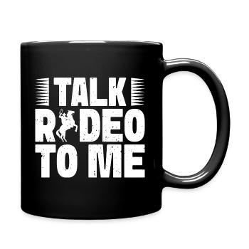 Rodeo Horse Riding Talk Rodeo To Me Cowboy - Full Colour Mug - black - Right