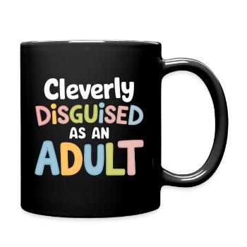 Cleverly Disguised Adult Quote Design - Full Colour Mug - black - Right
