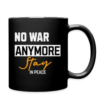 Kein Krieg Mehr Stay in Peace - Tasse einfarbig - Schwarz - Rechts