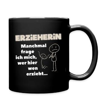 Erzieherin - Wer Erzieht hier wen - Tasse einfarbig - Schwarz - Rechts