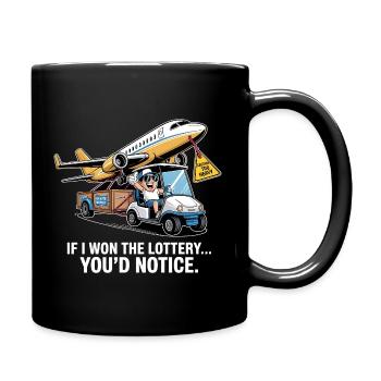 Funny If I Won The Lottery You'd Notice - Full Colour Mug - black - Right