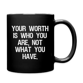 your worth is who you are not what you have - Full Colour Mug - black - Right