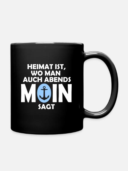 Heimat ist, wo man auch abends MOIN sagt! - Tasse einfarbig - Schwarz