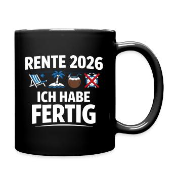 Rente 2026 Ich Habe Fertig - Lustiger Rentner Spru - Tasse einfarbig - Schwarz - Rechts