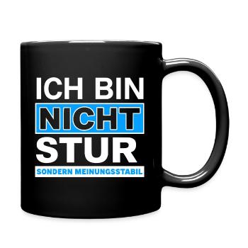 Ich bin nicht stur: Meinungsstabil - Tasse einfarbig - Schwarz - Rechts