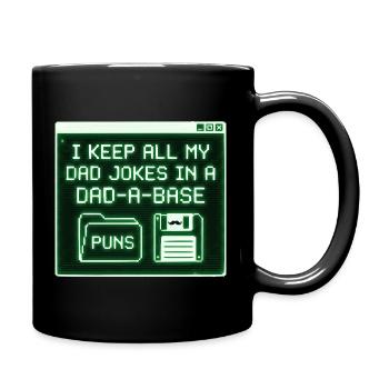 I Keep All My Dad Jokes In A Dad A Base - Tasse einfarbig - Schwarz - Rechts