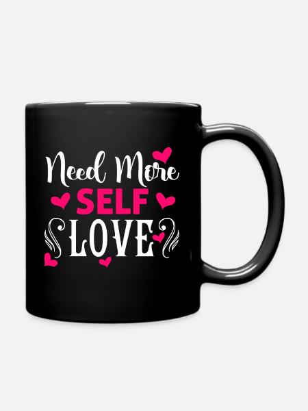 Need More Self Love Motivational Design - Full Colour Mug - black