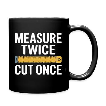 Measure Twice Cut Once Precision - Full Colour Mug - black - Right