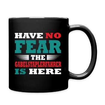 Have no Fear the Gabelstaplerfahrer is here Outfit - Full Colour Mug - black - Right