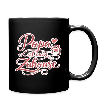 Papa ist mein Zuhause Geschenk Liebe - Tasse einfarbig - Schwarz - Rechts