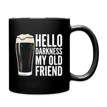 Hello Darkness My Old Friend Trinkt Stout-Bier - Tasse einfarbig - Schwarz - Rechts