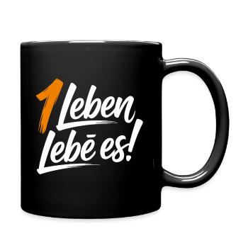 Ein Leben lebe es! - Tasse einfarbig - Schwarz - Rechts