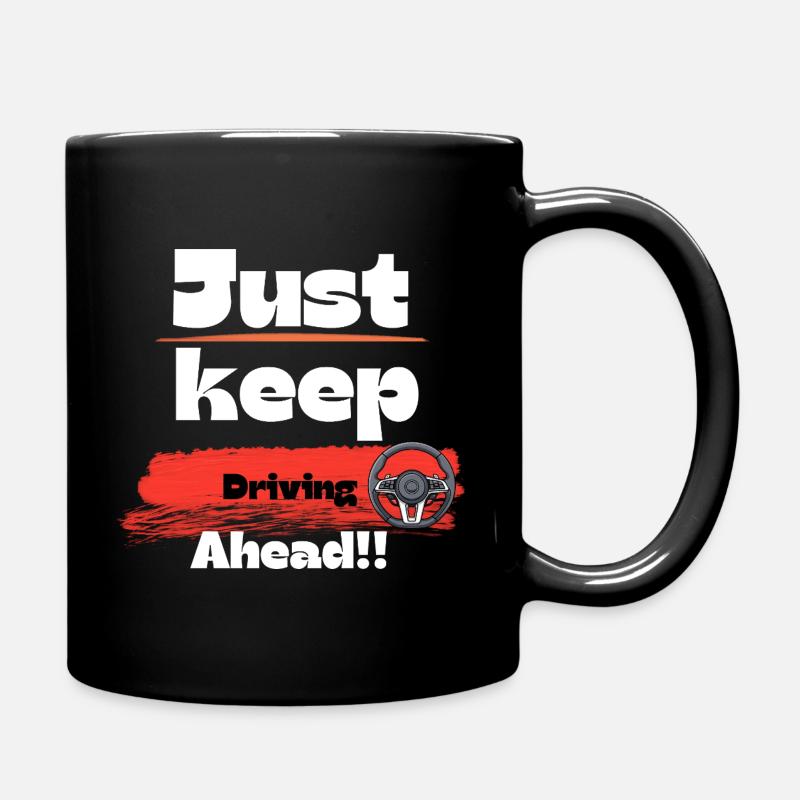 Just keep driving ahead t-shirt design. - Full Colour Mug - black