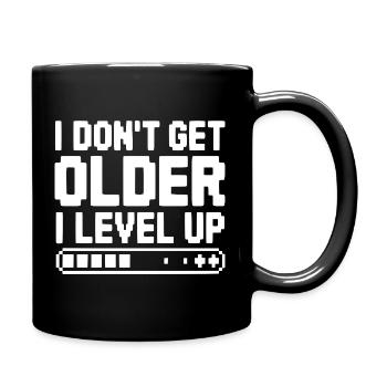Ich werde nicht älter, ich steige auf. - Tasse einfarbig - Schwarz - Rechts