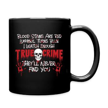 True Crime Never Find You Forensics Mystery - Full Colour Mug - black - Right