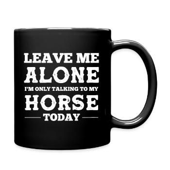 Leave Me Alone I’m Talking to My Horse - Full Colour Mug - black - Right