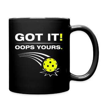 Got it! Oops yours funny pickleball player - Full Colour Mug - black - Right