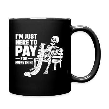 Je suis juste là pour payer tout ce qui touche à l’argent - Mug uni - noir - Droite