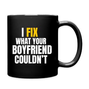 I Fix What Your Boyfriend Funny DIY Mechanic - Full Colour Mug - black - Right