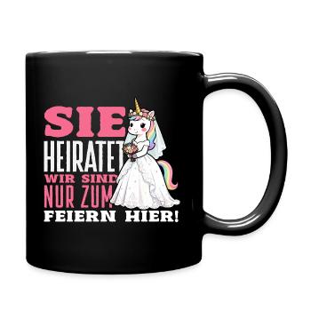Sie Heiratet Wir Sind Nur Zum Feiern Hier Jga - Tasse einfarbig - Schwarz - Rechts