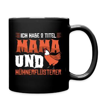 Hühnerflüsterer Huhn Hühnerhalter Hühner - Tasse einfarbig - Schwarz - Rechts