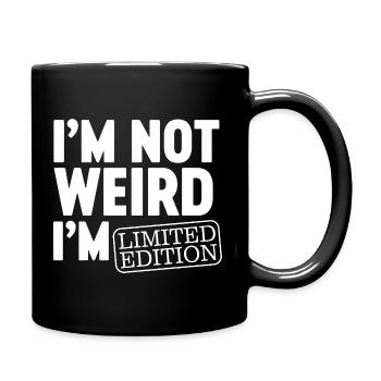 I'm Not Weird Im Limited Edition I am Funny Design - Full Colour Mug - black - Right