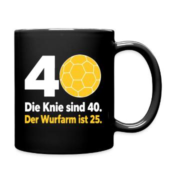 40. Geburtstag Handball – Wurfarm ist erst 25 - Tasse einfarbig - Schwarz - Rechts