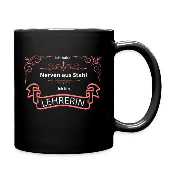 Lehrerin mit Nerven aus Stahl - Tasse einfarbig - Schwarz - Rechts