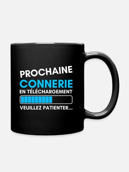 prochaine connerie...cadeau humour drôle amusant - Mug uni - noir