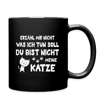 Katze sag mir nicht, was ich tun soll - Tasse einfarbig - Schwarz - Rechts