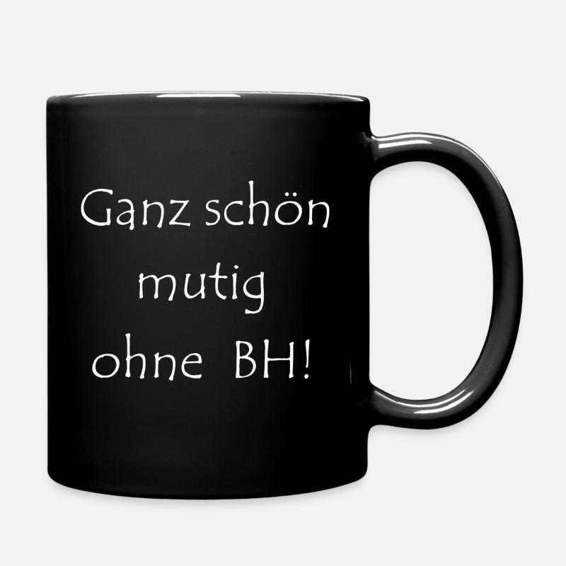 Ganz schon mutig ohne BH - Tasse einfarbig - Schwarz