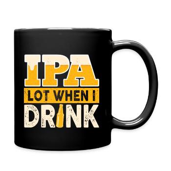 IPA Lot Quand Je drinke Drôle de buveur de bière Citation - Mug uni - noir - Droite