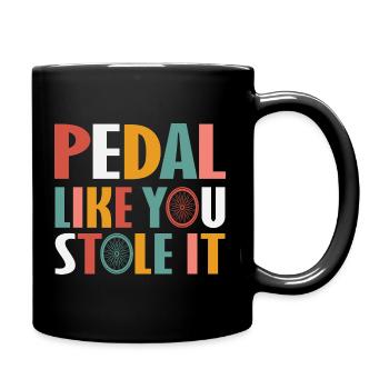Pedal wie du es gestohlen hast - Lustiges Radfahren - Tasse einfarbig - Schwarz - Rechts