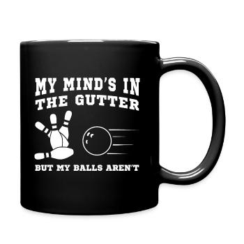Bowling My Minds ist in der Gosse - Tasse einfarbig - Schwarz - Rechts