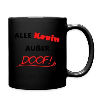 Alle Kevin außer Doof - Tasse einfarbig - Schwarz - Rechts