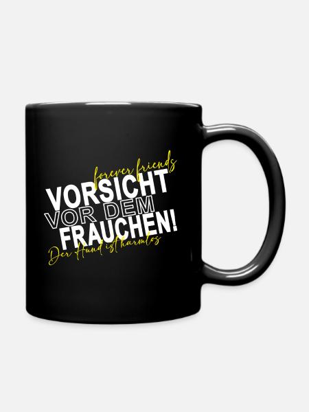 Vorsicht vor dem Frauchen der Hund ist harmlos - Tasse einfarbig - Schwarz