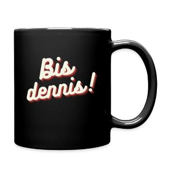 Bis dennis! - Tasse einfarbig - Schwarz - Rechts